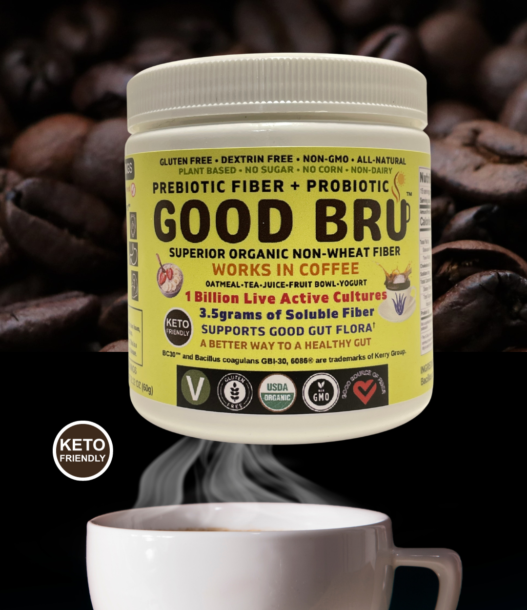 Good Bru for a healthy gut. Organic prebiotic fiber with 1 billion CFU of probiotic. Goes in hot or cold beverages like coffee or foods like yogurt or oatmeal.