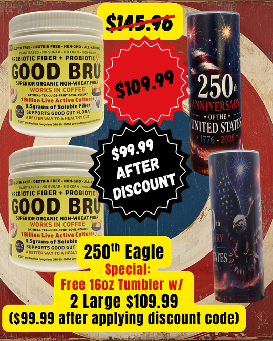250th Free Tumbler w/ special (limited edition): Two Large $109.99 (add discount code for additional 10% off)  75servings (~150 scoops) per container (Copy)